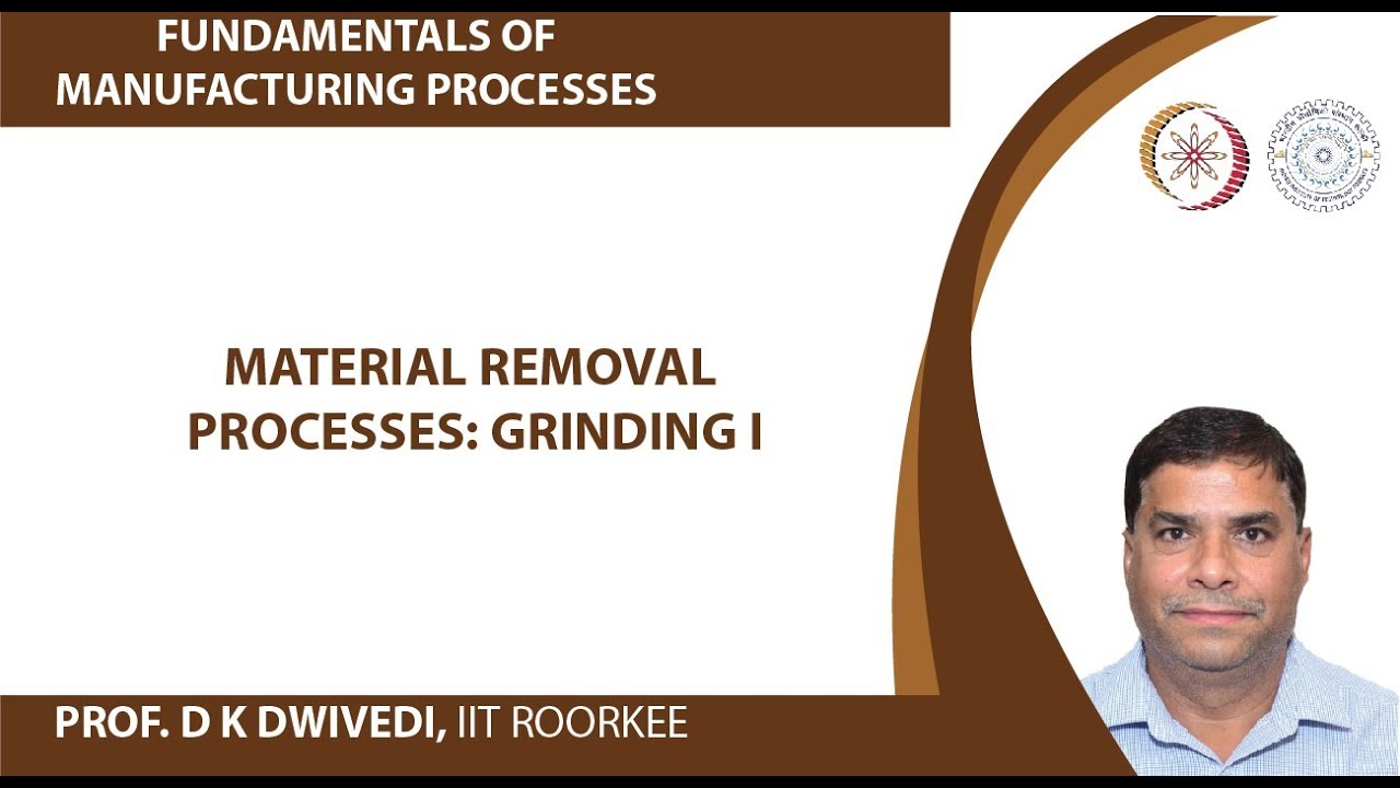 Material removal processes: Grinding I