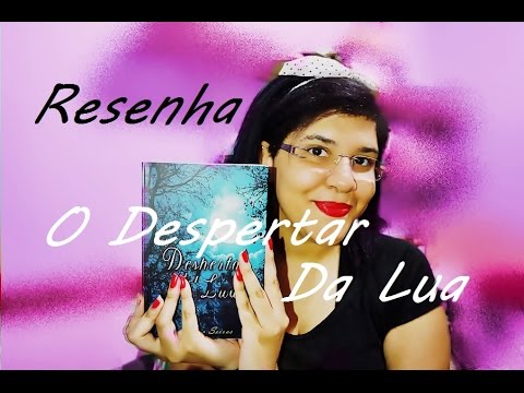 RESENHA | O Despertar do Luar | Silvia Seixas