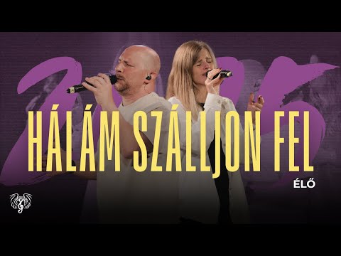 Dics-Suli 2025 - Hálám Szálljon Fel | ÉLŐ