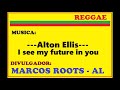 Alton Ellis -  I see my future in you / MARCOS ROOTS - AL