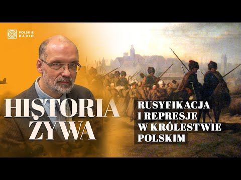 Rusyfikacja i represje w Królestwie Polskim po powstaniu styczniowym | HISTORIA ŻYWA