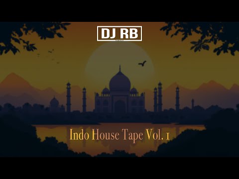 DJ RB - Indo House Tape Vol. 1 [Indo House, Bollywood x Afro House]