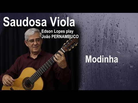 Saudosa Viola by João Pernambuco, performed by Edson Lopes