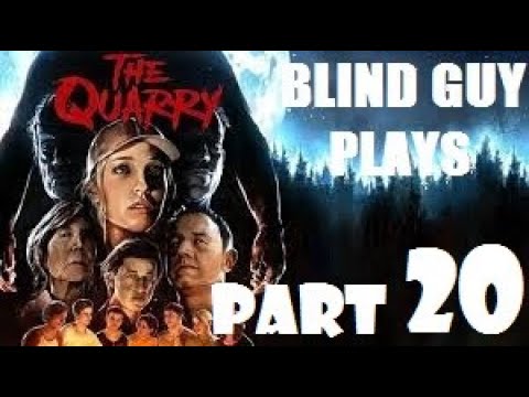 THE QUARRY (FULL GAME PLAYTHROUGH) PART 20 - THE BLIND GUY PLAYS - PS5 GAMEPLAY