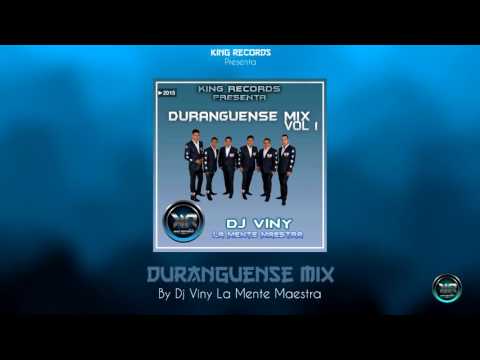 Duranguense Mix By Dj Viny La Mente Maestra - King Records
