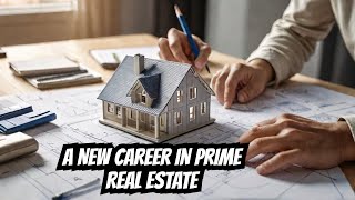 How to Build Your Dream Career in Prime Real Estate?
