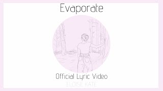 Evaporate Music Video