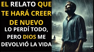 El Relato de Fe Más Impactante: Cómo Dios Me Salvó Después de Perderlo Todo
