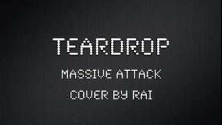 Teardrop - Massive Attack - Cover by Rai