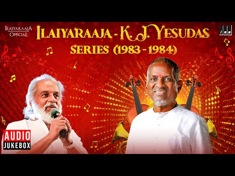 Ilaiyaraaja - K. J. Yesudas Series (1983 - 1984) | Evergreen Songs in Tamil | 80s Tamil Hits