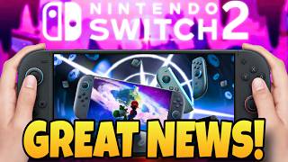 Nintendo Switch 2 Just Got GREAT NEWS!