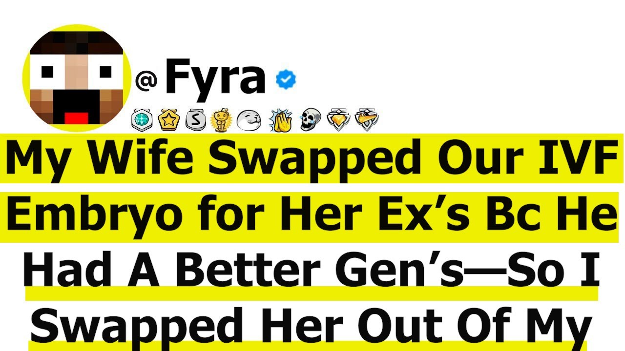My Wife Swapped Our IVF Embryo for Her Ex’s Bc "He Had A Better Gen's"—So I Swapped Her Out Of My...