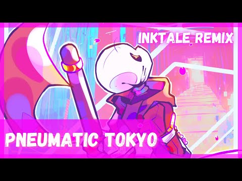 [Inktale Remix] Stormheart - Pneumatic Tokyo (Original by EnV)