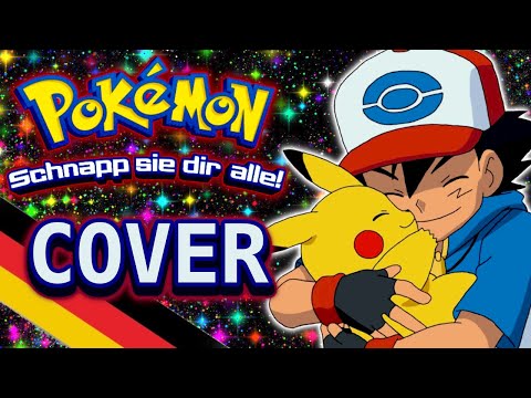 Schnapp sie dir alle! 🌠 Pokémon Anime Theme 🌟 COVER [German/Deutsch]