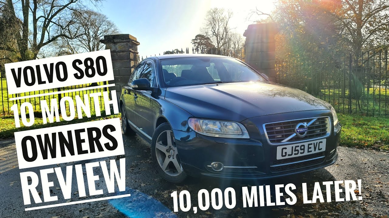 2009 Volvo S80 D5 Owners Review - 10 Months and 10000 ...