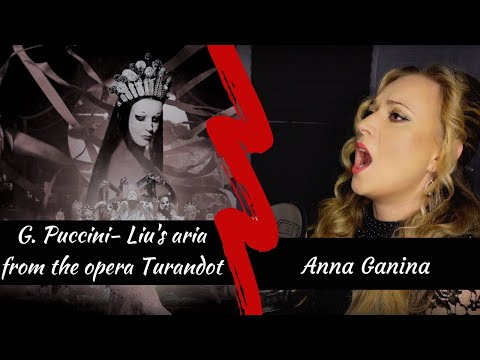 Anna Ganina- Tu che di gei sei cinta (G. Puccini - Liu, Turandot)