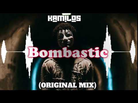 KAMILOS - Bombastic (ORIGINAL MIX)