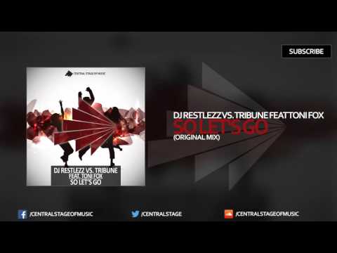 DJ Restlezz vs. Tribune feat. Toni Fox - So Let's Go (Original Mix)