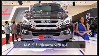 GIIAS 2017 : Peluncuran ISUZU mu-X I OTO.COM