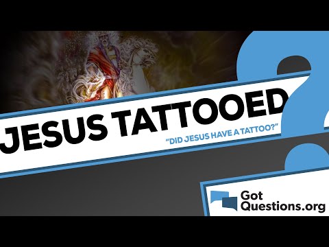 Did Jesus have a tattoo (Revelation 19:16)? | GotQuestions.org
