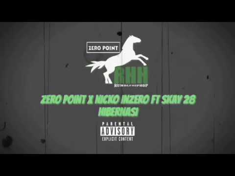 ZERO POINT X Nicko inzero FT Skay28 - ( HIBERNASI )