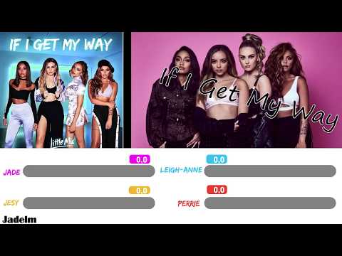 Little Mix ~ If I Get My Way (Line Distribution) | Glory Days : The Platinium Edition