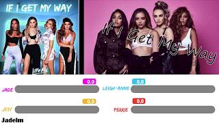 Little Mix ~ If I Get My Way (Line Distribution) | Glory Days : The Platinium Edition