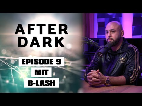 AFTER DARK EPISODE 09 mit B-LASH