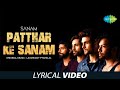 Patthar Ke Sanam Lyrical SANAM Official Video