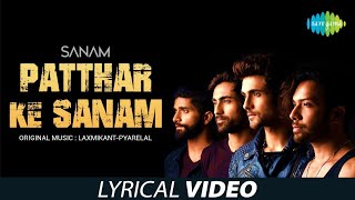 Patthar Ke Sanam  Lyrical  SANAM  Official Video