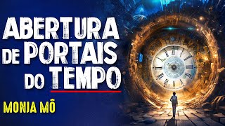 PORTAIS TEMPORAIS dos FRACTAIS - MONJA MÔ - Paranormal Experience! #281