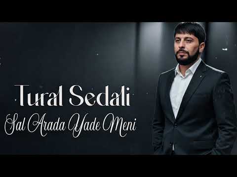 Tural Sedali - Sal Arada Yade Meni 2026 (Resmi Musiqi)