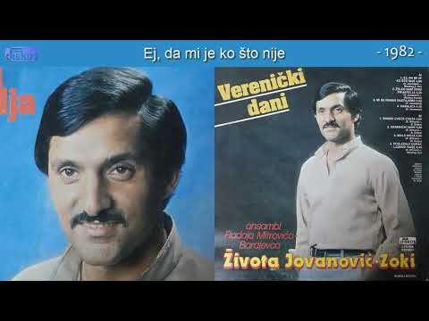 Zivota Jovanovic Zoki - Ej, da mi je ko sto nije - (Audio 1982)
