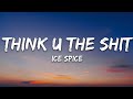 Ice Spice Think U The Shit Lyrics