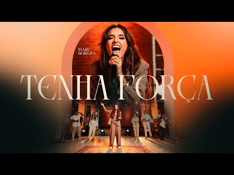 Mari Borges - Tenha Força (Ao Vivo)