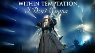 Within Temptation - I Don&#39;t Wanna