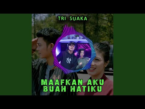 MAAFKAN AKU BUAH HATIKU (Remix)