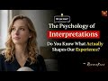 Psychology of Interpretations - How Perception Shapes Our Experience | Mindfulness - RudhraYoga
