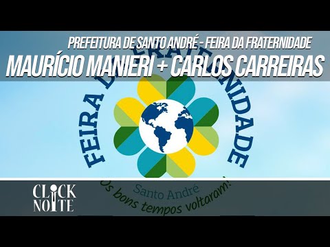 ...::PREFEITURA DE SANTO ANDRÉ - FEIRA DA FRATERNIDADE - MAURÍCIO MANIERI E CARLOS CARREIRAS::...