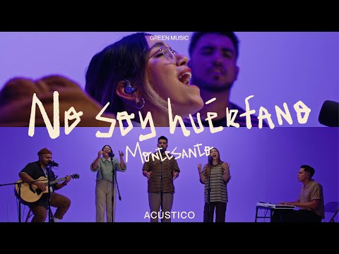 No Soy Huérfano: Sesión Acústica - Montesanto En el Lugar Secreto
