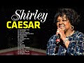 Shirley Caesar Most Popular Shirley Caesar Songs Of All Time Playlist