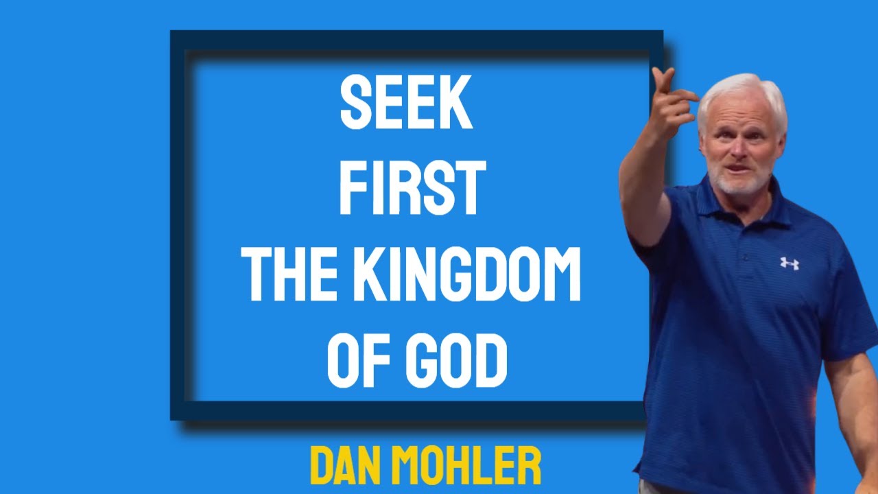 ✝️ Seek first the kingdom of God - Dan Mohler