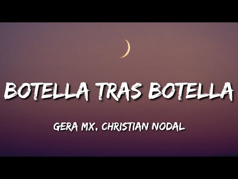 Gera MX, Christian Nodal - Botella Tras Botella