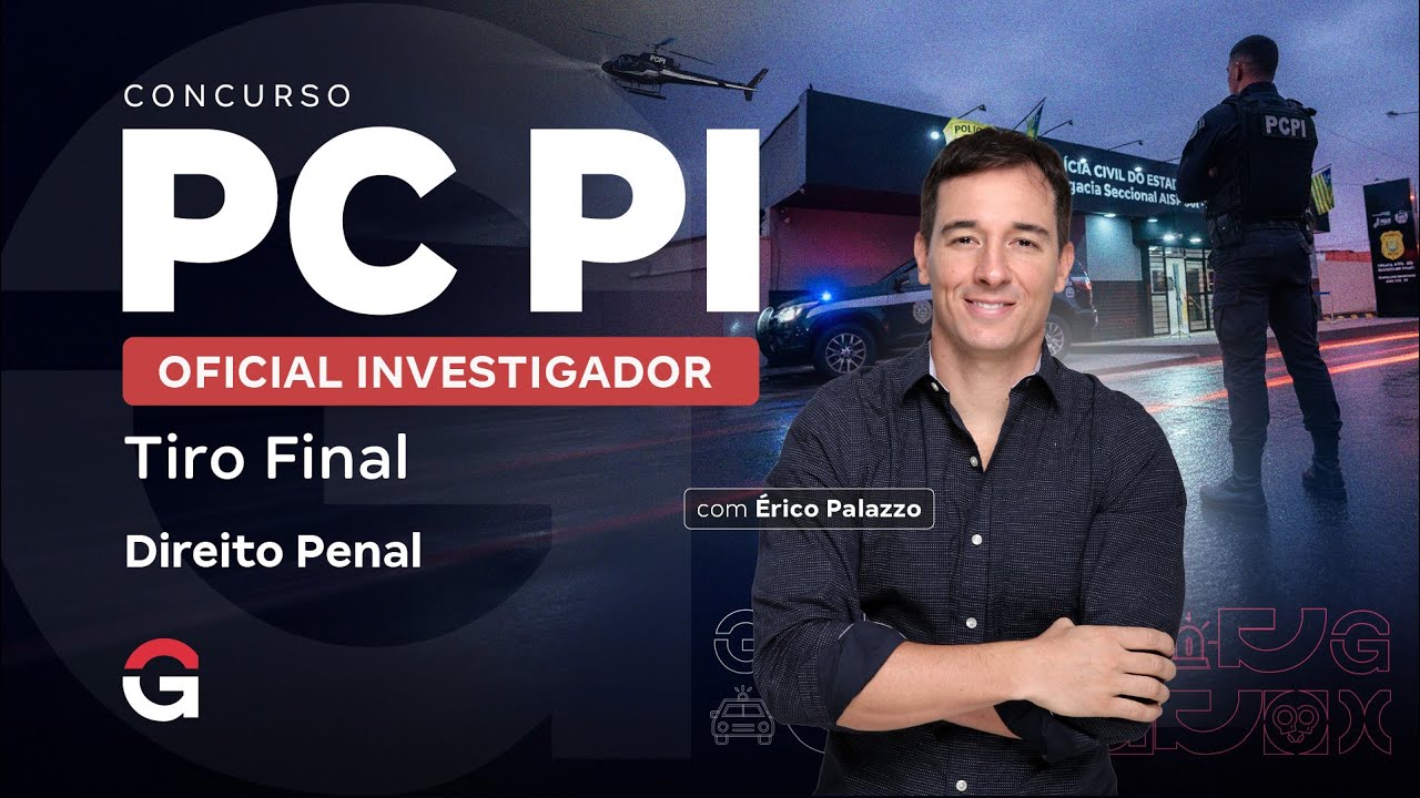 Concurso PC PI: Tiro Final para Oficial Investigador | Direito Penal  com Érico Palazzo