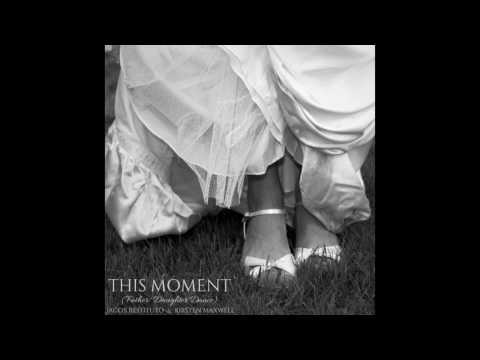 This Moment - Father Daughter Dance - Jacob Restituto