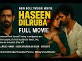 Haseen Dilruba Full Movie Taapsee Pannu Vikrant Massey Harshvardhan Rane 2021 Thriller Drama