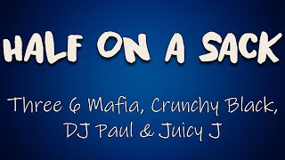 Three 6 Mafia, Juicy J - Half on a Sack (Lyrics) | We gon&#39; f**k her in the back of the bus