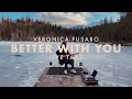 Veronica Fusaro - Better With You (live take with lyrics)
