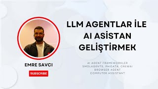 LLM AGENTLAR ile AI Asistan Geliştirmek