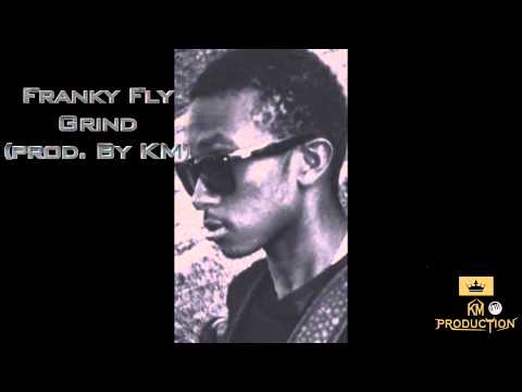 Franky Fly - Grind (Prod.By KM)